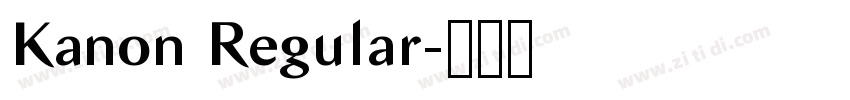 Kanon Regular字体转换 Kanon Regular字体转换